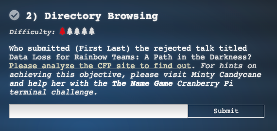 Who submitted (First Last) the rejected talk titled Data Loss for Rainbow Teams: A Path in the Darkness? Please analyze the CFP site to find out. For hints on achieving this objective, please visit Minty Candycane and help her with the The Name Game Cranberry Pi terminal challenge.